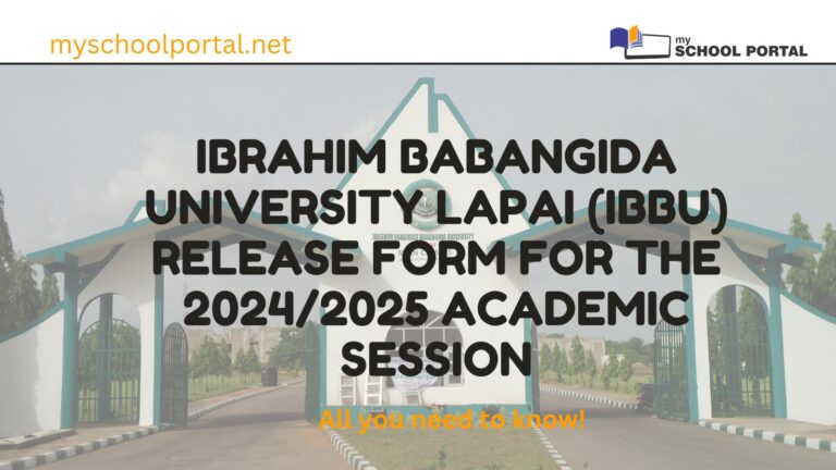 IBRAHIM BABANGIDA UNIVERSITY LAPAI (IBBU) RELEASE FORM FOR THE 2024/2025 ACADEMIC SESSION