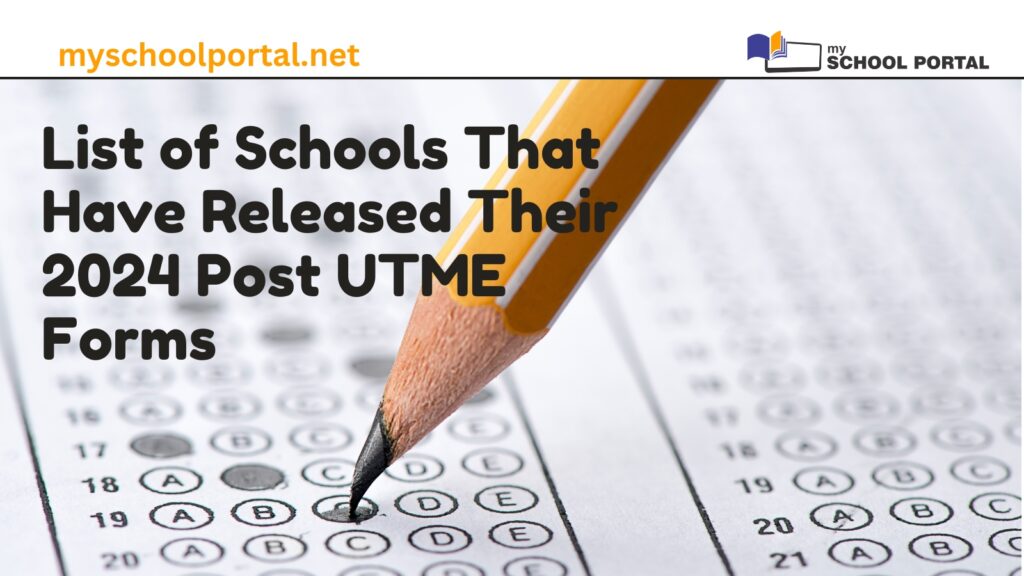 List of Schools That Have Released Their 2024 Post UTME Forms