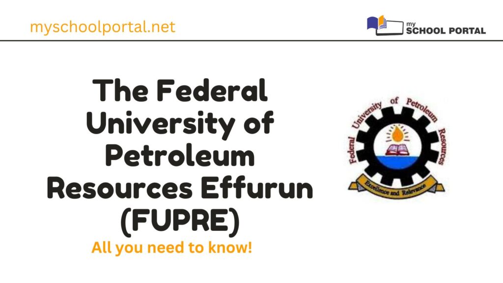 The Federal University of Petroleum Resources Effurun (FUPRE)