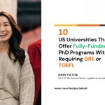 10 US Universities That Offer Fully-Funded PhD Programs Without Requiring GRE or TOEFL