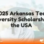 2025 Arkansas Tech University Scholarship in the USA | How to Apply