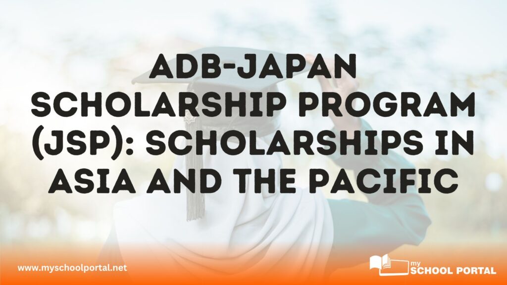 ADB-Japan Scholarship Program (JSP): Scholarships in Asia and the Pacific