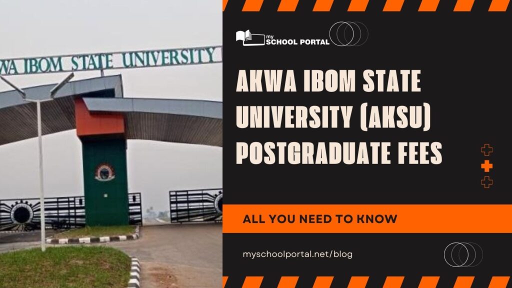 Akwa Ibom State University (AKSU) Postgraduate Fees: Full Breakdown for 2024/2025