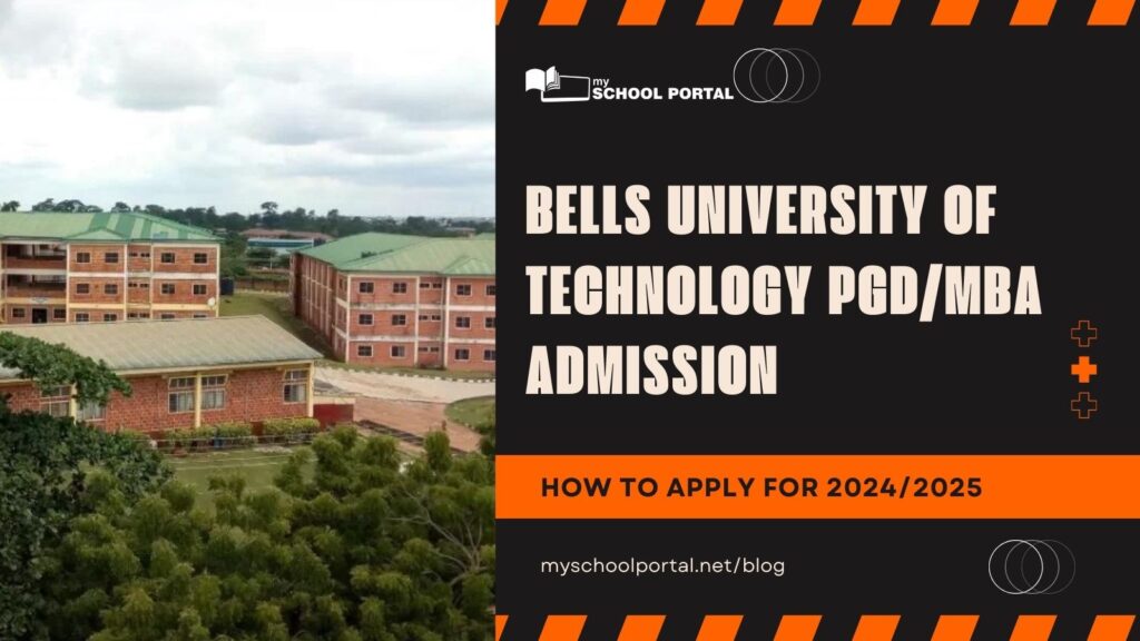 Bells University of Technology PGD/MBA Admission: How to Apply for 2024/2025