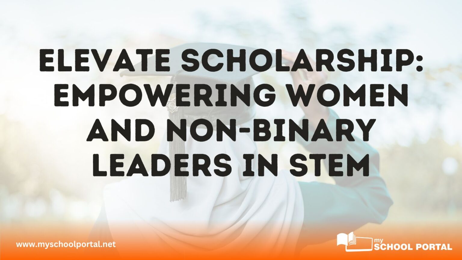 Elevate Scholarship: Empowering Women and Non-Binary Leaders in STEM