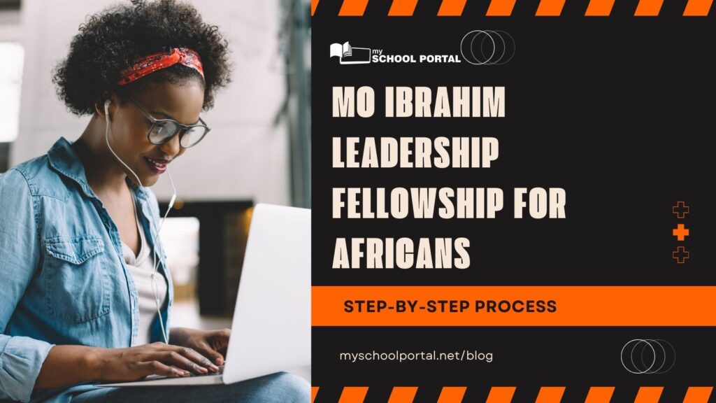 Mo Ibrahim Leadership Fellowship For Africans | $100,000 Stipend