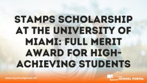 Stamps Scholarship at the University of Miami: Full Merit Award for High-Achieving Students