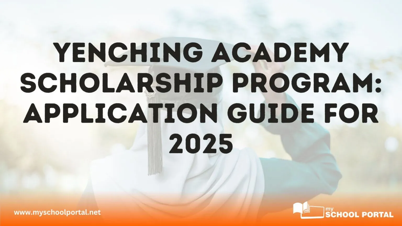 Yenching Academy Scholarship Program: Application Guide for 2025