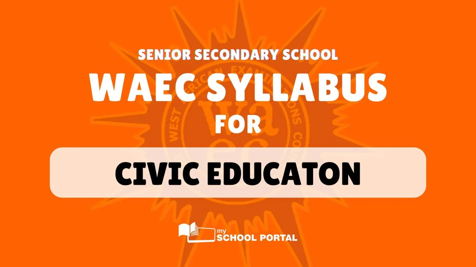 WAEC SYLLABUS FOR CIVIC EDUCATION