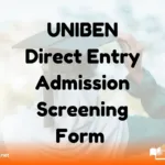 UNIBEN Direct Entry Admission Screening Form