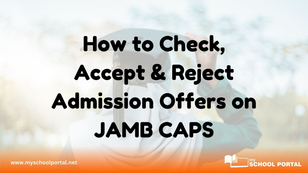 How to Check, Accept & Reject Admission Offers on JAMB CAPS