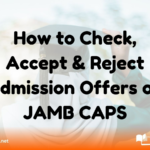 How to Check, Accept & Reject Admission Offers on JAMB CAPS