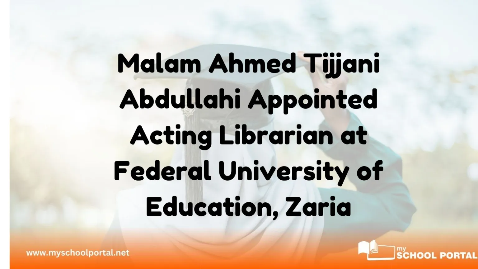 Malam Ahmed Tijjani Abdullahi Appointed Acting Librarian at Federal University of Education, Zaria