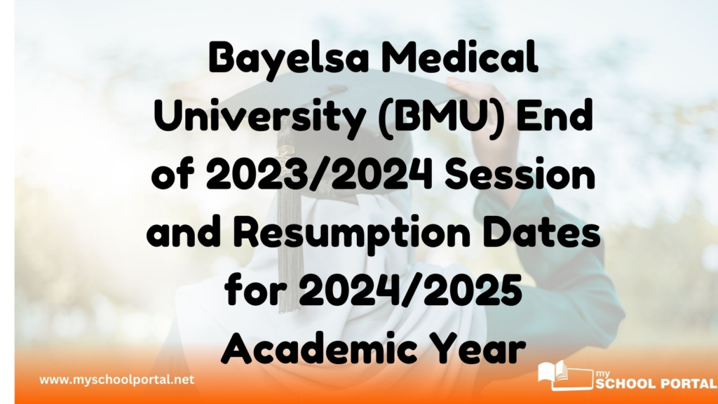 Bayelsa Medical University (BMU) End of 2023/2024 Session and Resumption Dates for 2024/2025 Academic Year