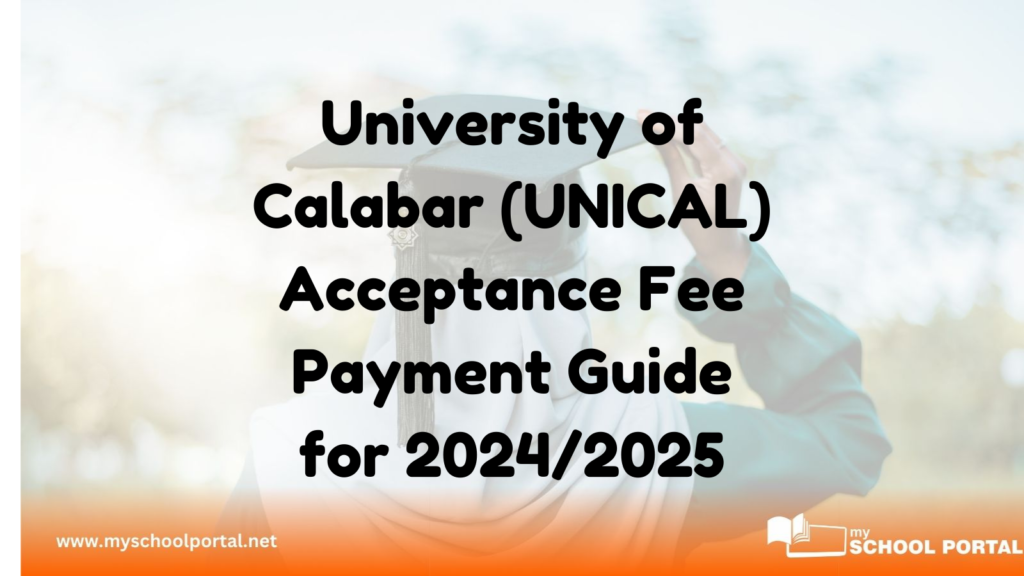 University of Calabar (UNICAL) Acceptance Fee Payment Guide for 2024/2025