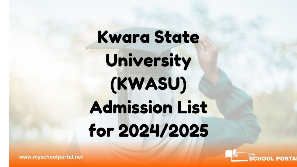 Kwara State University (KWASU) Admission List for 2024/2025