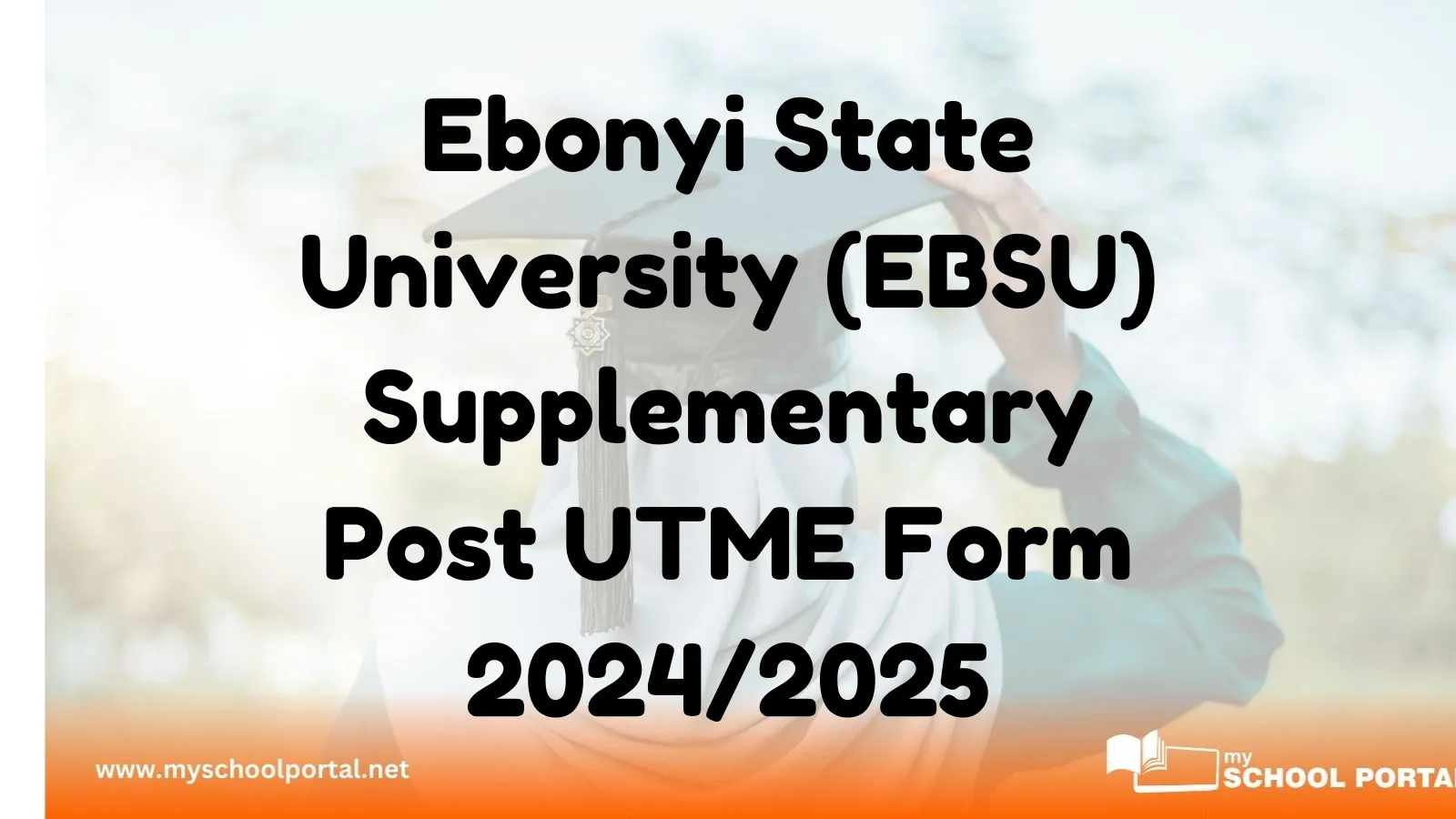 Ebonyi State University (EBSU) Supplementary Post UTME Form 2024/2025