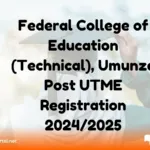 Federal College of Education (Technical), Umunze Post UTME Registration 2024/2025