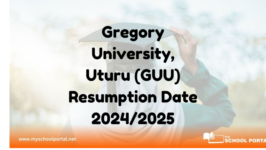 Gregory University, Uturu (GUU) Resumption Date 2024/2025