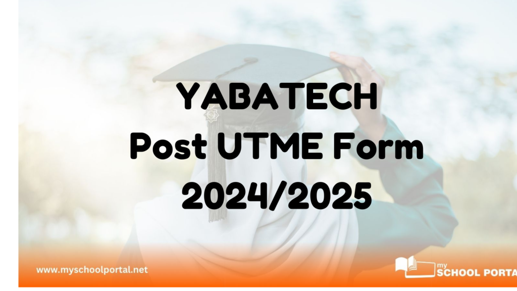 YABATECH Post UTME Form 2024/2025