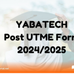 YABATECH Post UTME Form 2024/2025