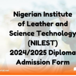 Nigerian Institute of Leather and Science Technology (NILEST) 2024/2025 Diploma Admission Form