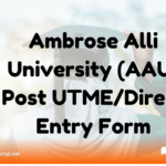 Ambrose Alli University (AAU) Post UTME/Direct Entry Form