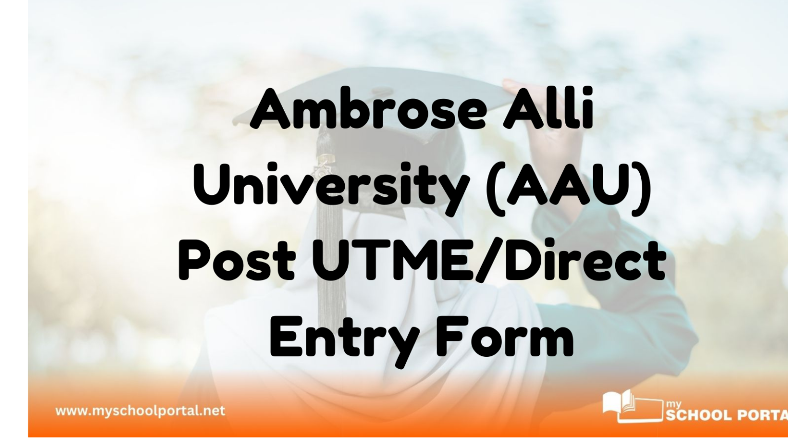 Ambrose Alli University (AAU) Post UTME/Direct Entry Form