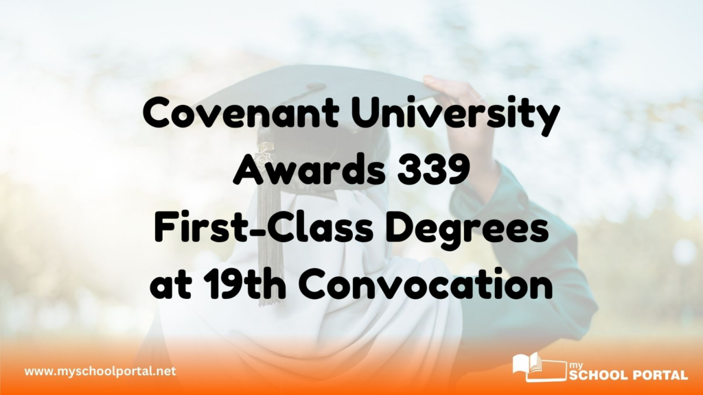 Covenant University Awards 339 First-Class Degrees at 19th Convocation