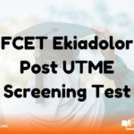 FCET Ekiadolor Post UTME Screening Test