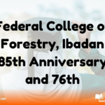 Federal College of Forestry, Ibadan 85th Anniversary and 76th