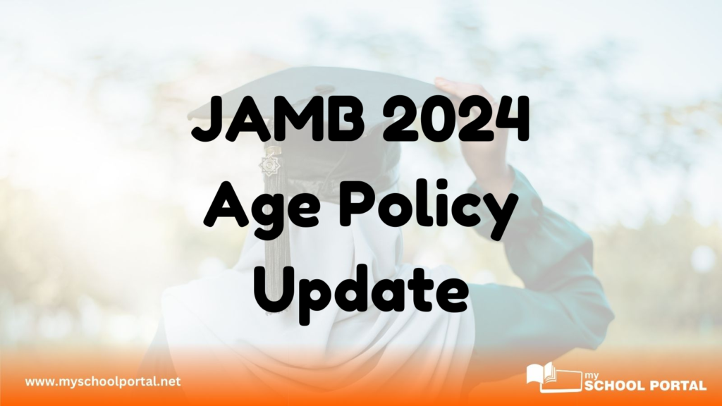 JAMB 2024 Age Policy Update