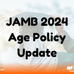 JAMB 2024 Age Policy Update