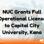 NUC Grants Full Operational License to Capital City University, Kano