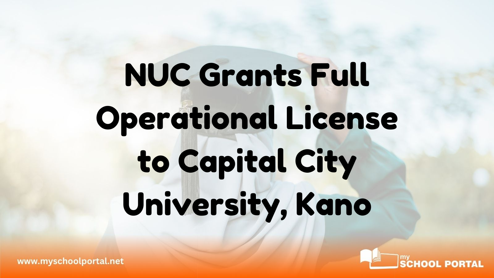 NUC Grants Full Operational License to Capital City University, Kano