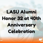 LASU Alumni Honor 32 at 40th Anniversary Celebration