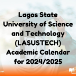 Lagos State University of Science and Technology (LASUSTECH) Academic Calendar for 2024/2025