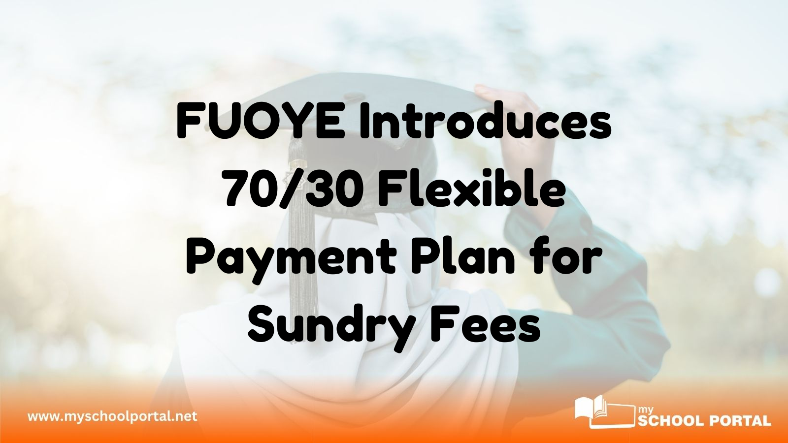 FUOYE Introduces 70/30 Flexible Payment Plan for Sundry Fees