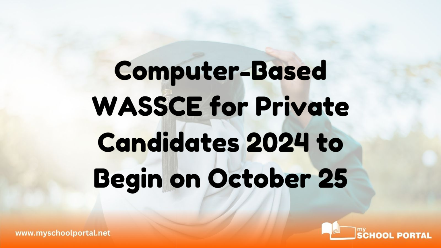 Computer-Based WASSCE for Private Candidates 2024 to Begin on October 25