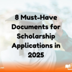 8 Must-Have Documents for Scholarship Applications in 2025