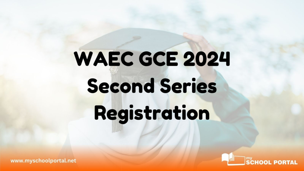 WAEC GCE 2024 Second Series Registration