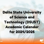 Delta State University of Science and Technology (DSUST) Academic Calendar for 2024/2025