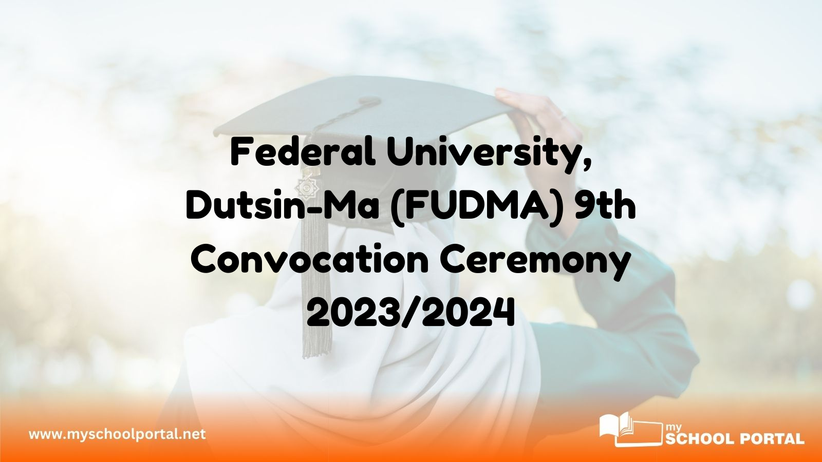 Federal University, Dutsin-Ma (FUDMA) 9th Convocation Ceremony 2023/2024