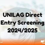 UNILAG Direct Entry Screening 2024/2025