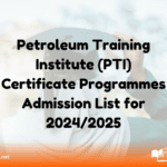 Petroleum Training Institute (PTI) Certificate Programmes Admission List for 2024/2025