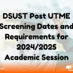 DSUST Post UTME Screening Dates and Requirements for 2024/2025 Academic Session