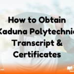 How to Obtain Kaduna Polytechnic Transcript & Certificates