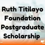 Ruth Titilayo Foundation Postgraduate Scholarship