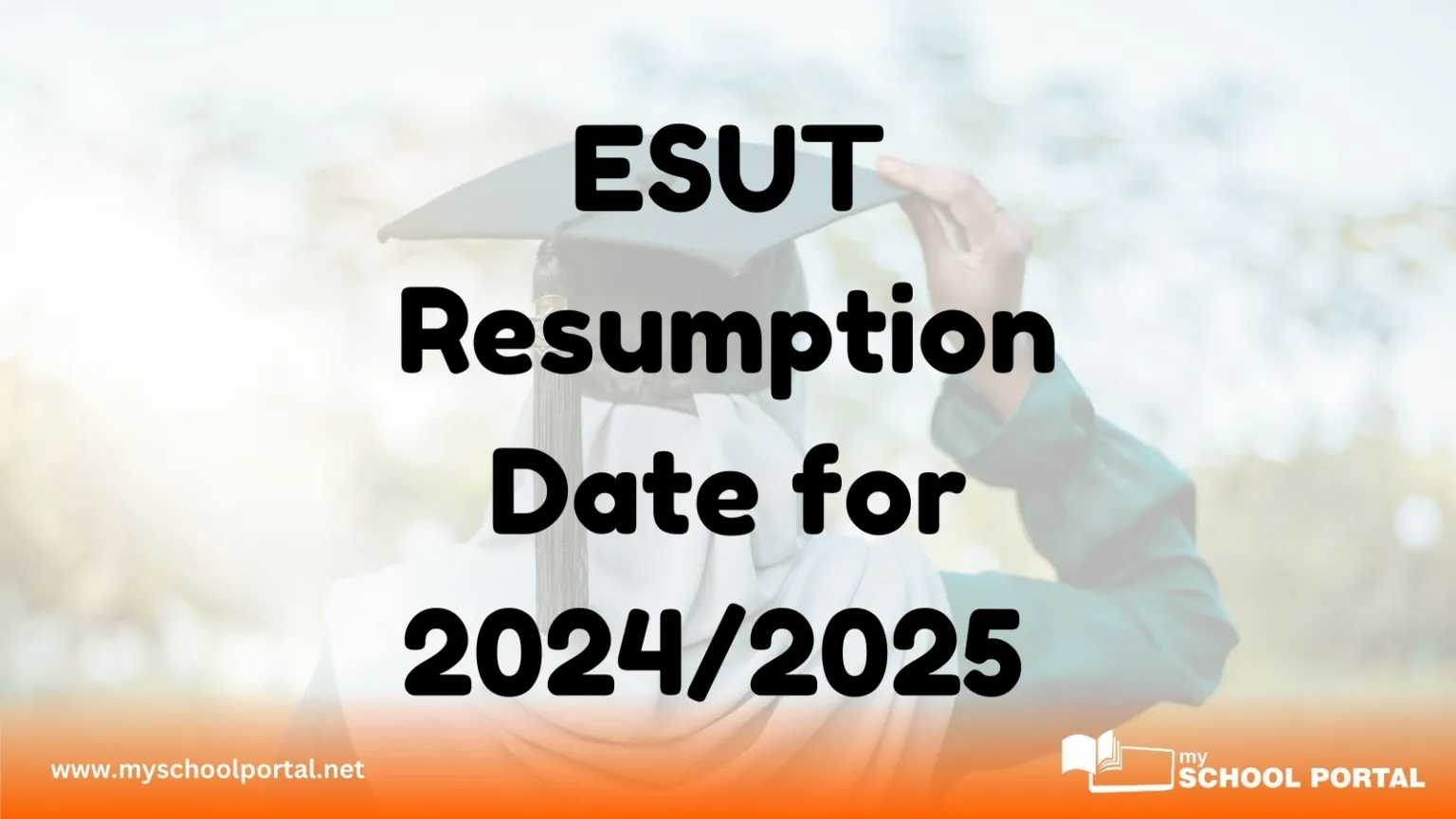 ESUT Resumption Date for 2024/2025 Announced – Key Dates and Details