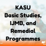 KASU Basic Studies, IJMB, and Remedial Programmes